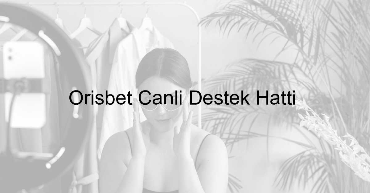 Orisbet Canlı Destek