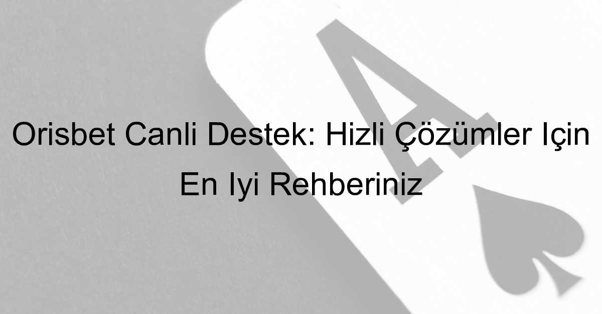 Orisbet canlı destek