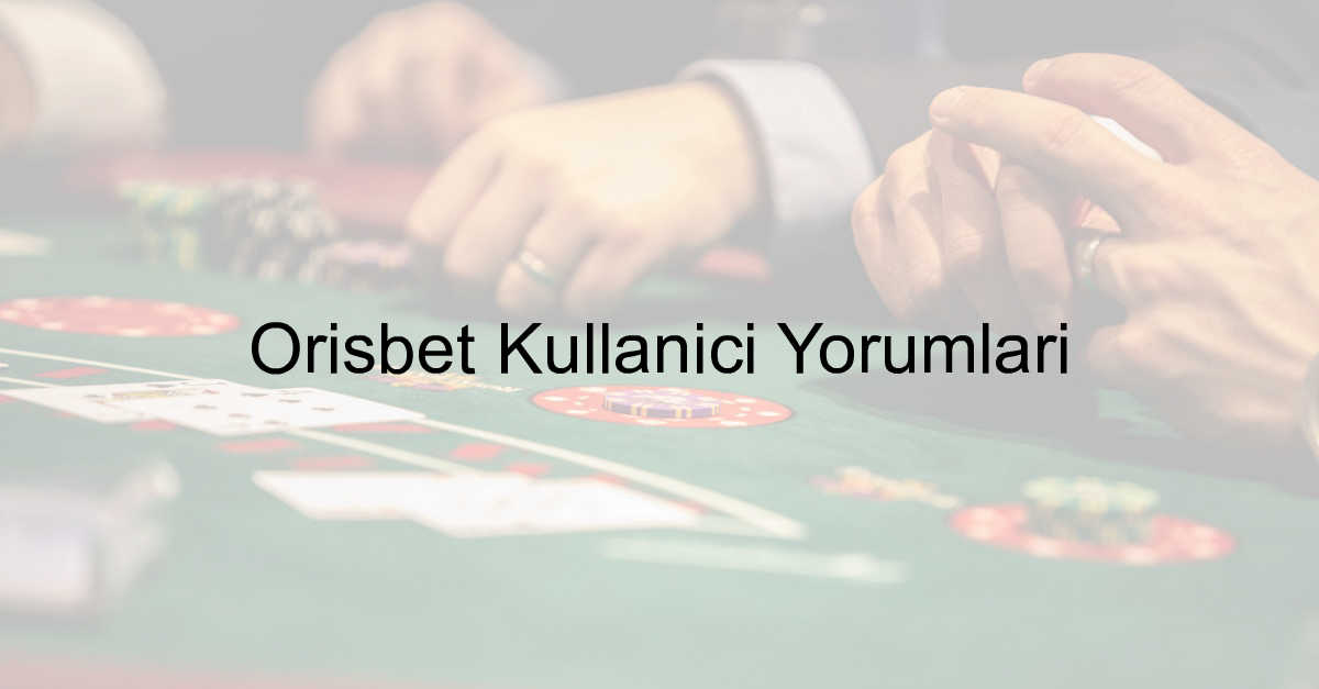 Orisbet kullanıcı yorumları