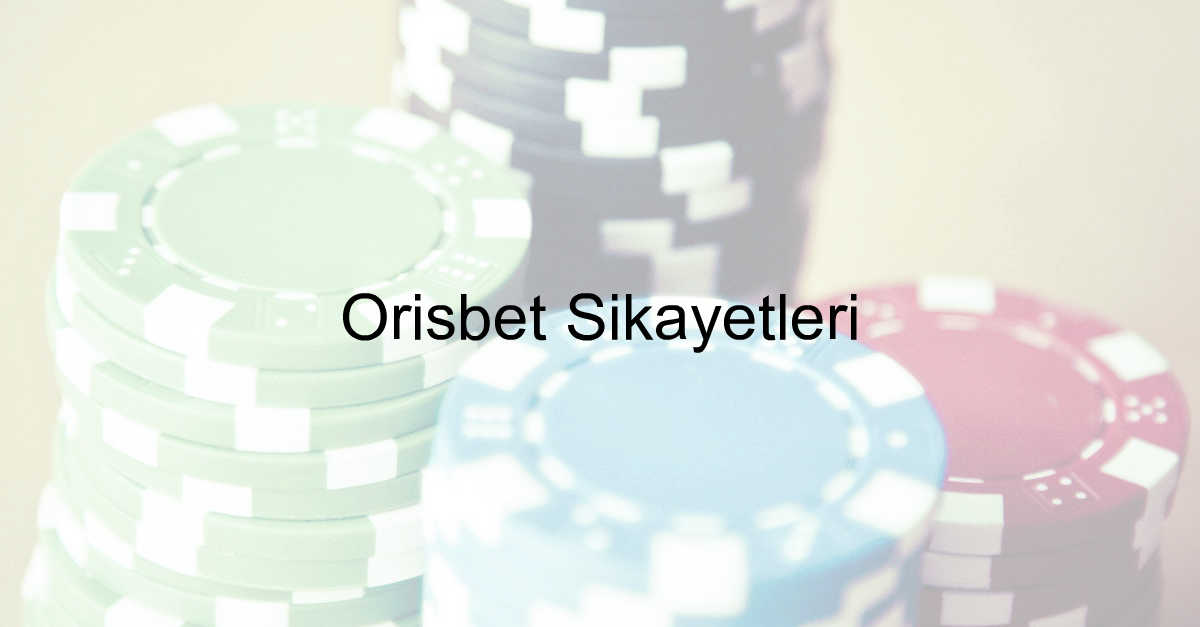 Orisbet şikayet