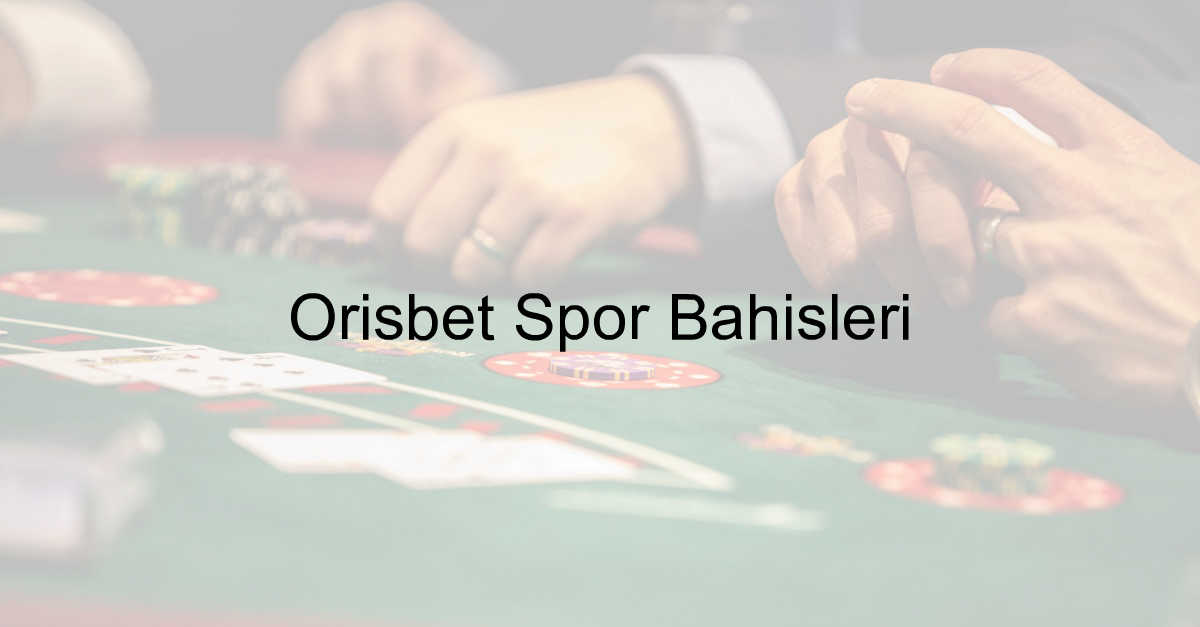 Orisbet spor bahisleri