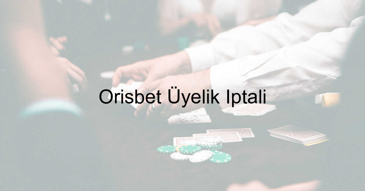 Orisbet üyelik iptali